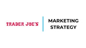 Trader Joe's Marketing Strategy