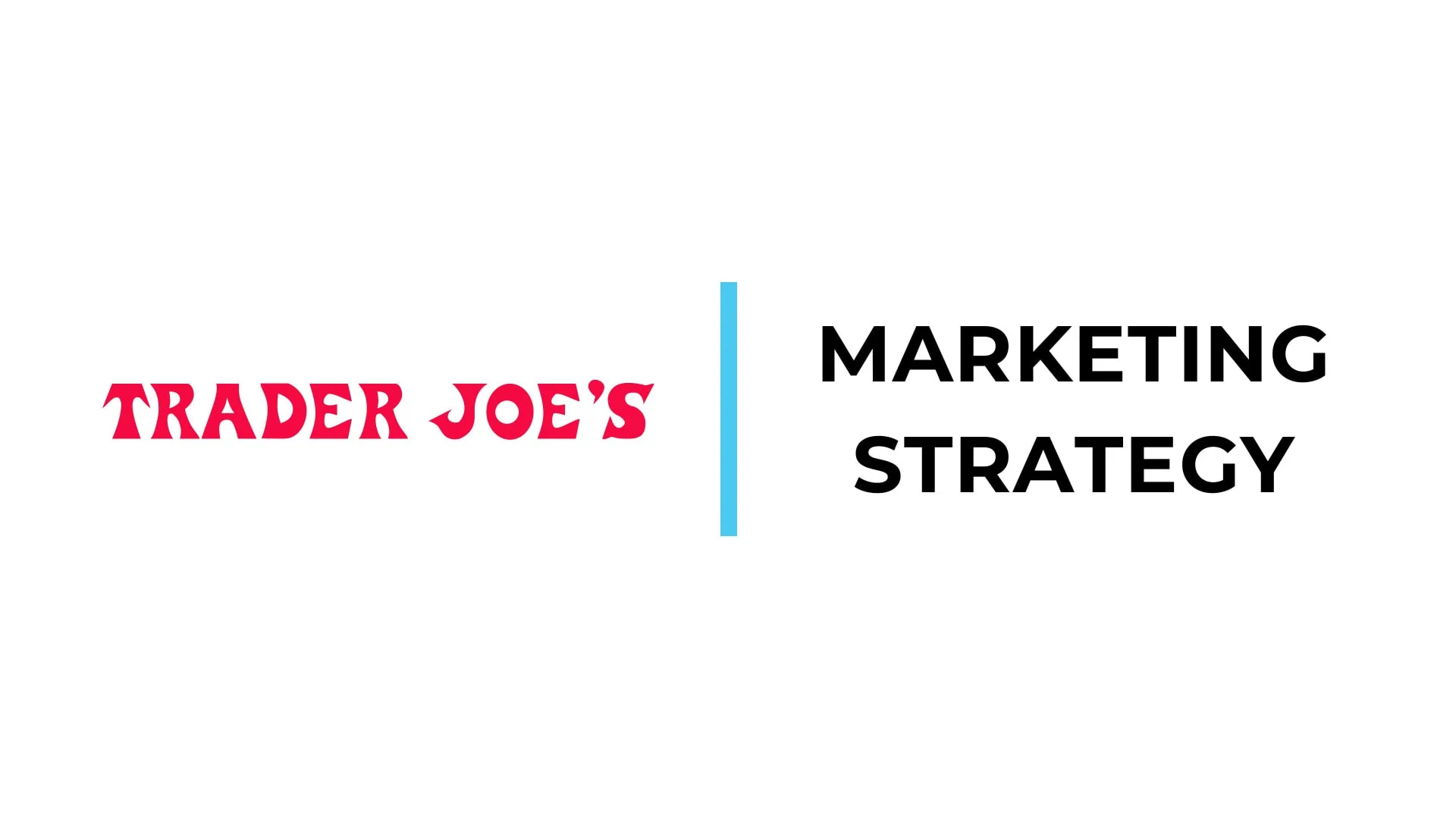Trader Joe's Marketing Strategy