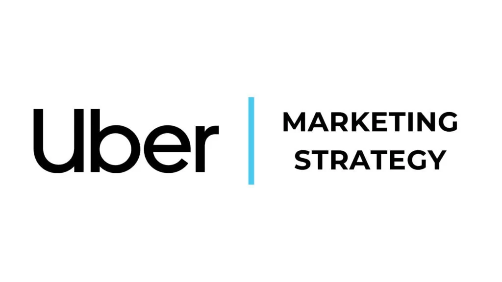 Uber Marketing Strategy