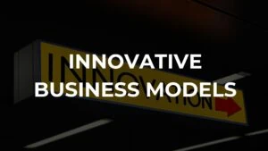 Innovative Business Models