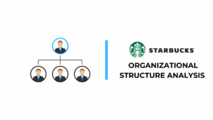 Starbucks Organizational Structure Analysis