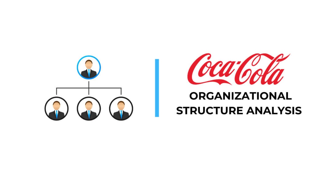Coca-Cola Organizational Structure Analysis