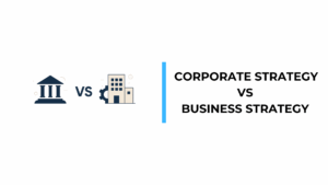 Corporate Strategy vs Business Strategy