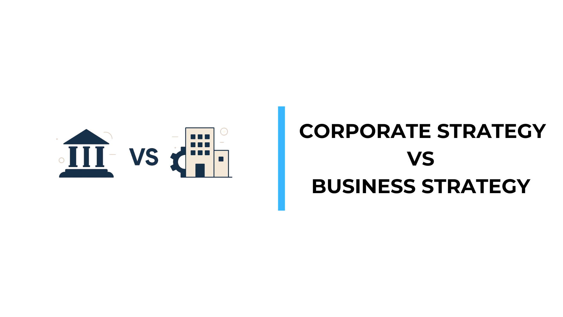 Corporate Strategy vs Business Strategy