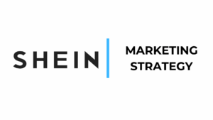 Shein Marketing Strategy