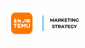 Temu Marketing Strategy