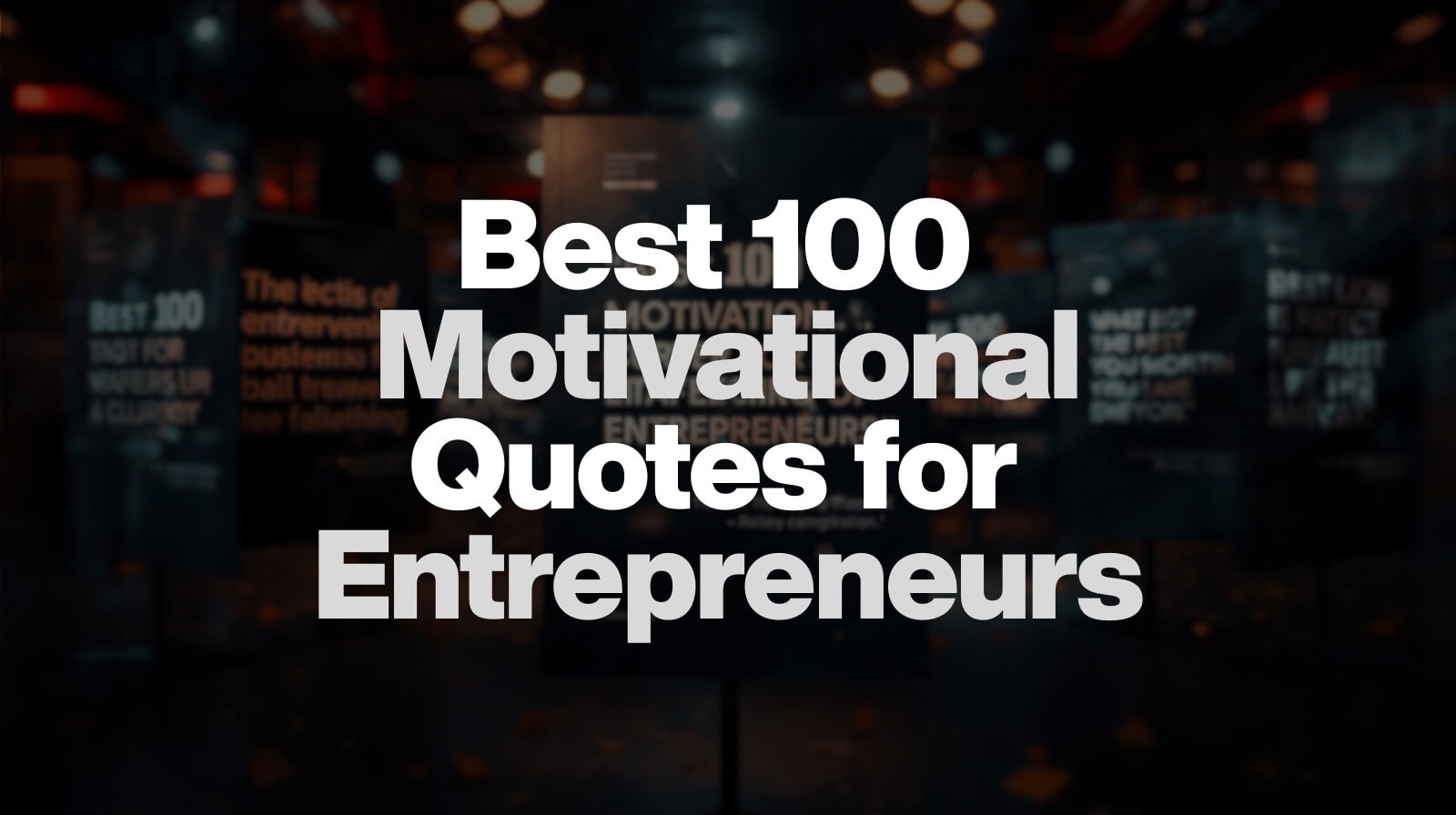 Best 100 Motivational quotes for entrepreneurs