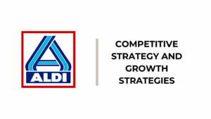 Aldi Competitive Strategy and Growth Strategies - Aldi Generic Competitive Strategy and Growth Strategies
