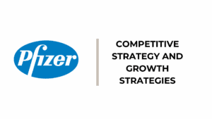 Pfizer Competitive Strategy and Growth Strategies - Pfizer Generic Competitive Strategy and Growth Strategies