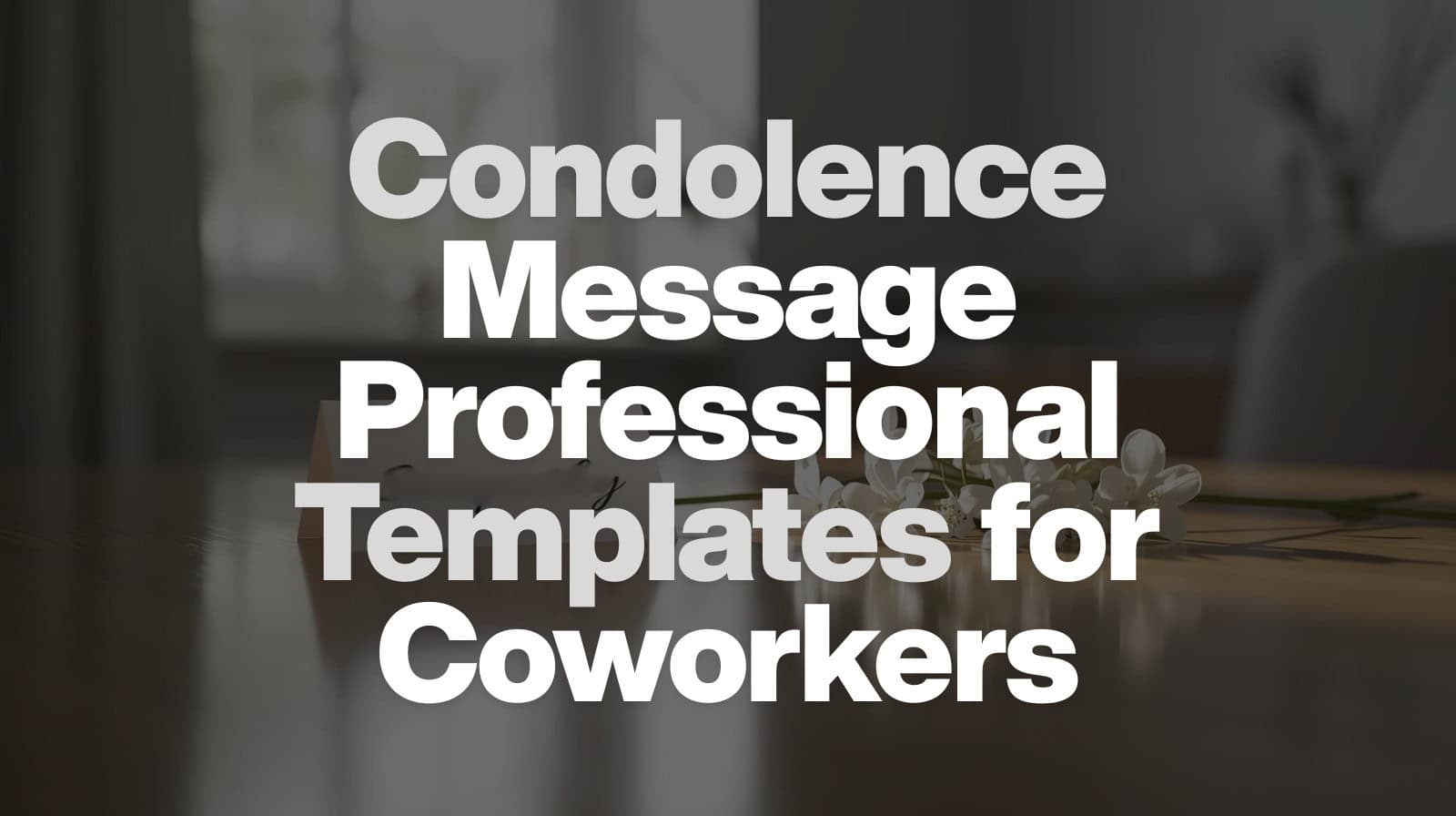 Condolence Message Professional Templates for Coworkers