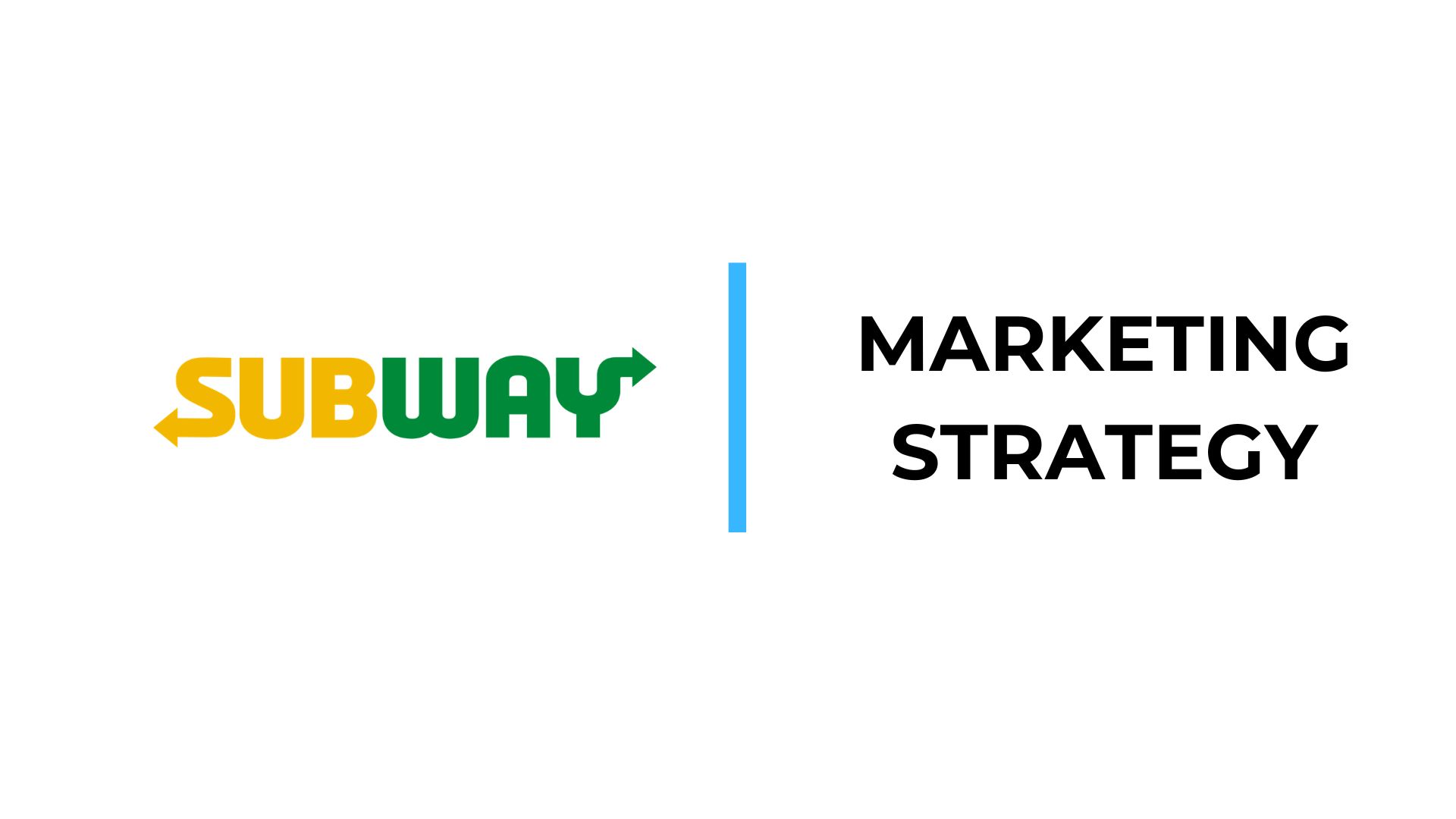 Subway Marketing Strategy