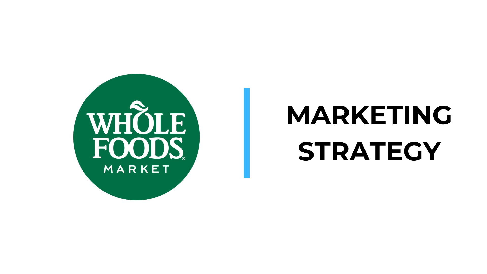 Whole Foods Marketing Strategy