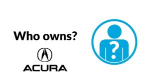 ¿Quién es el dueño de Acura?