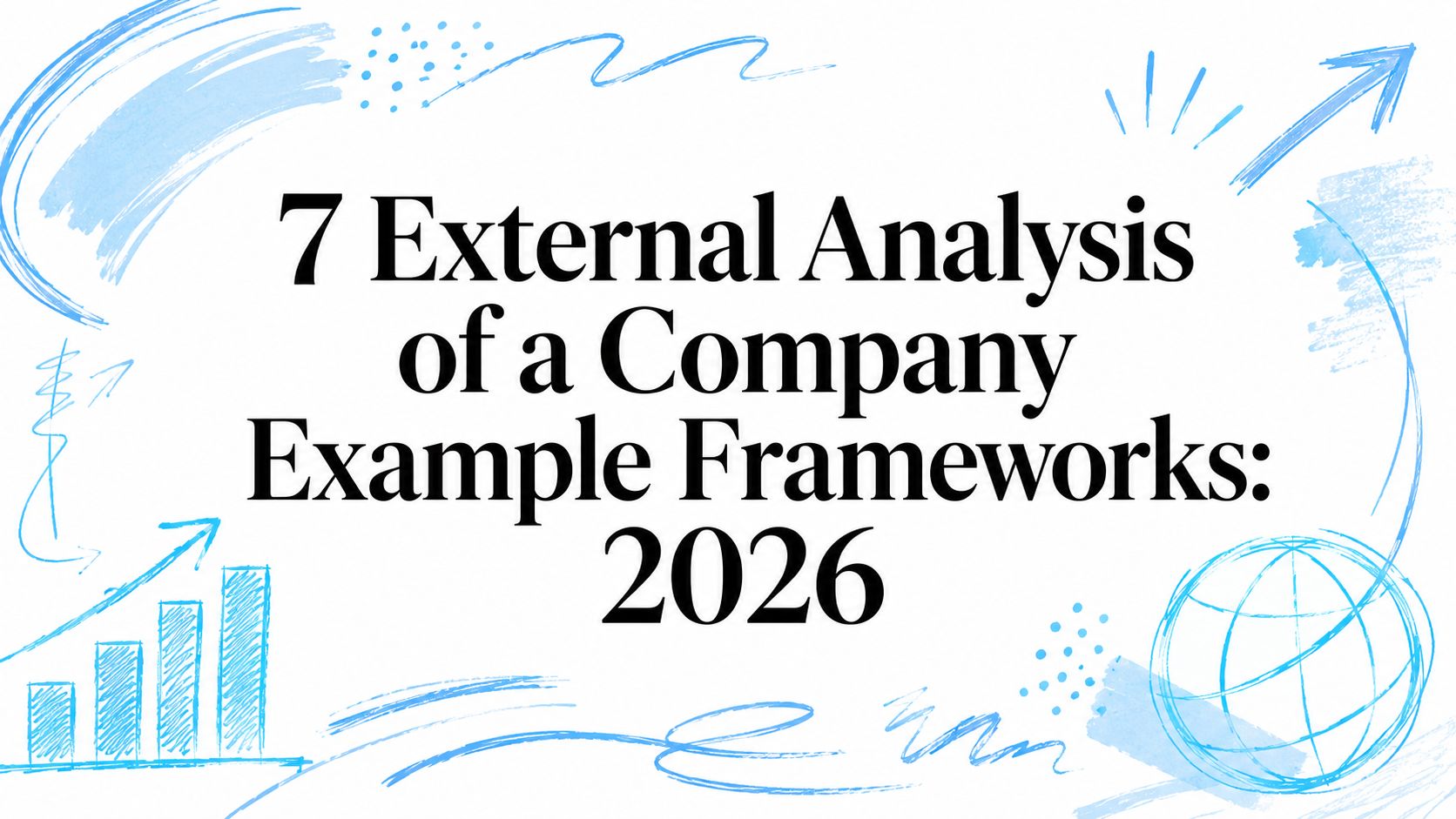 Diagram of external analysis frameworks for companies in 2026.