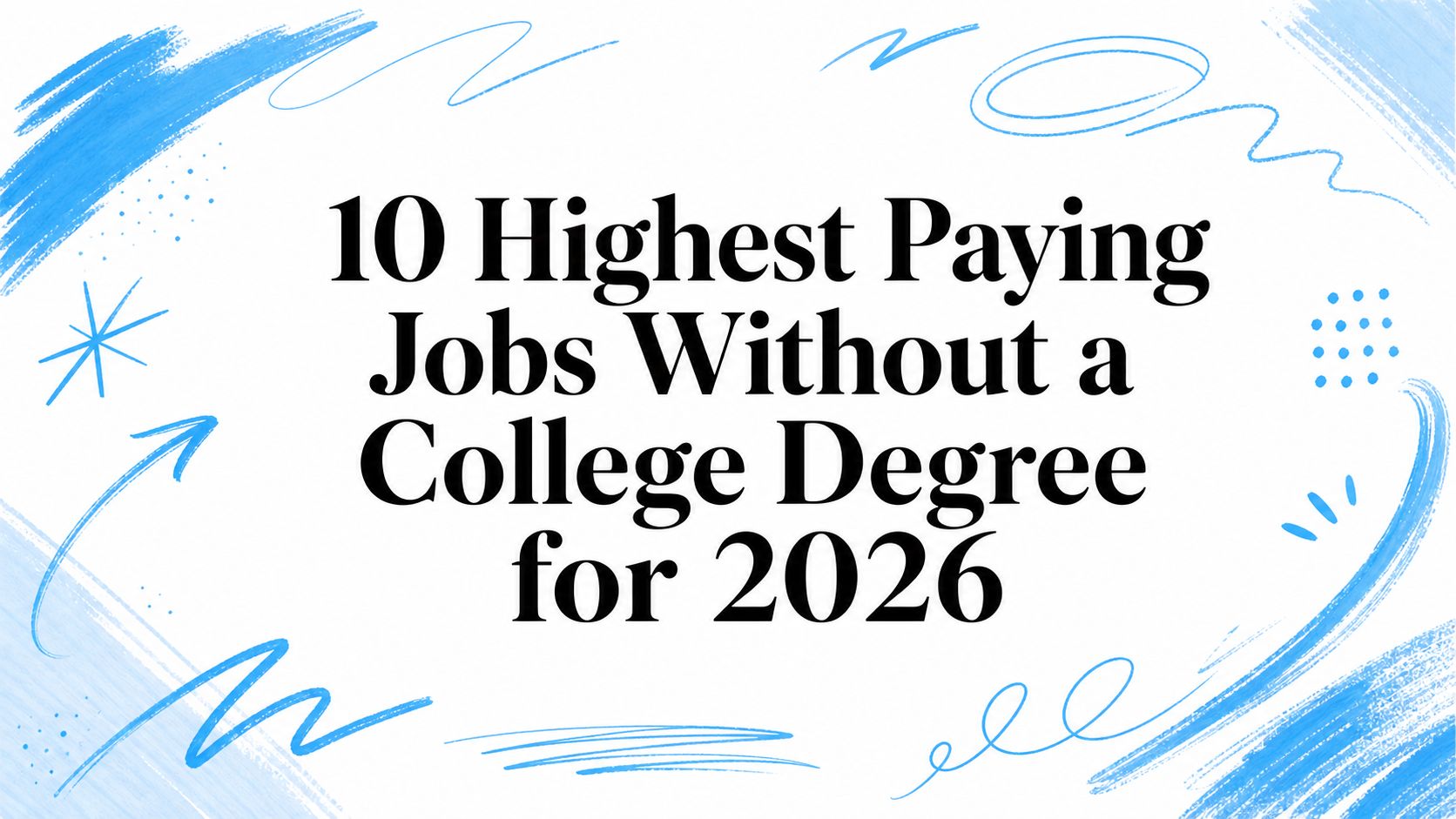List of high-paying jobs that don't require a college degree in 2026.