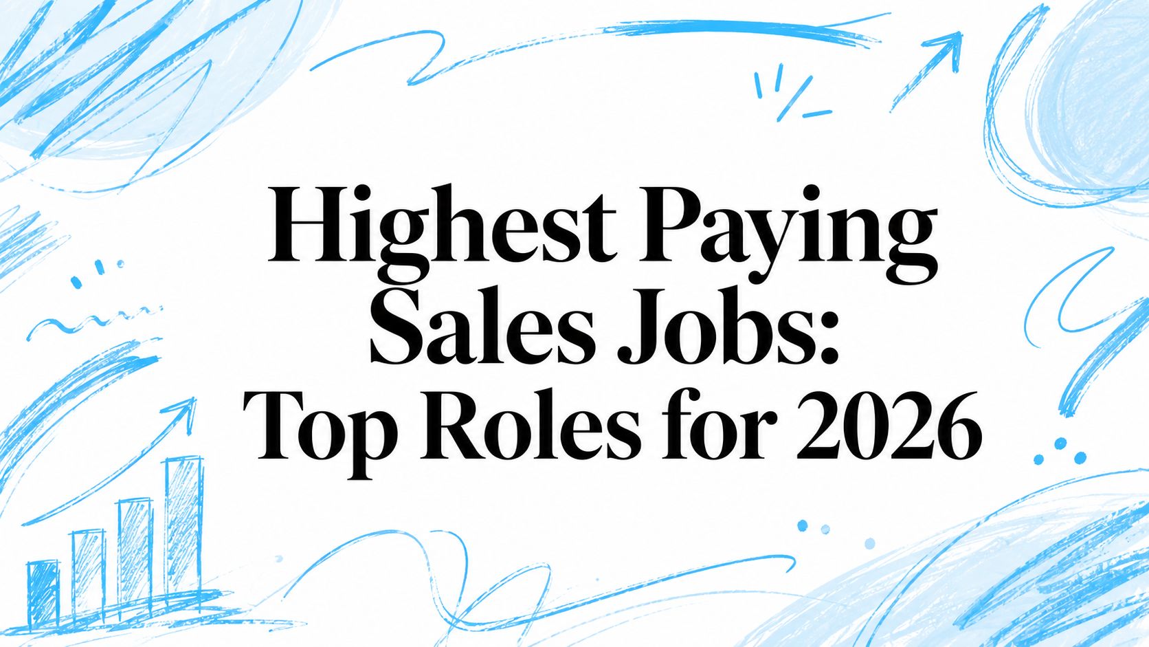 Top sales roles for 2026 with high earning potential.